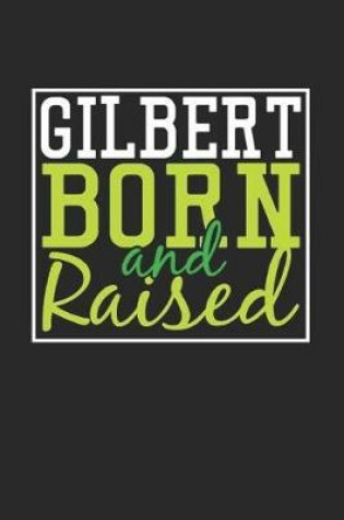 Cover of Gilbert Born And Raised