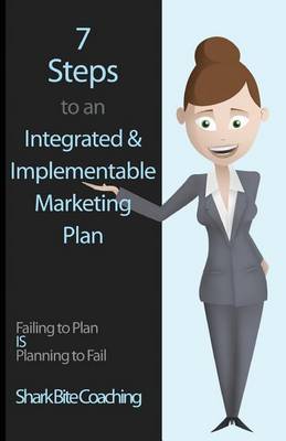 Cover of 7 Steps to an Integrated & Implementable Marketing Plan