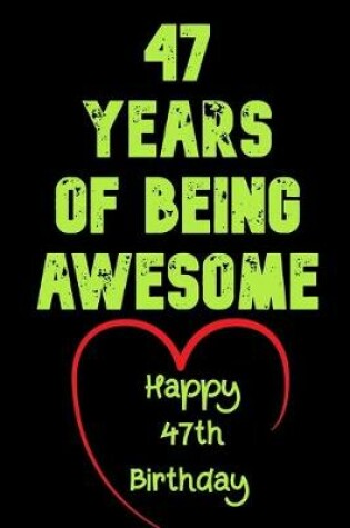 Cover of 47 Years Of Being Awesome Happy 47th Birthday