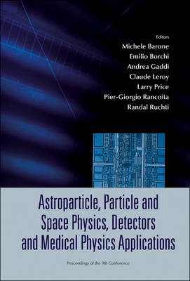 Book cover for Astroparticle, Particle and Space Physics, Detectors and Medical Physics Applications