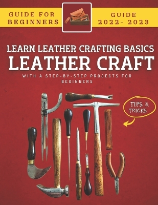 Book cover for Leather Craft For Beginners 2022-2023