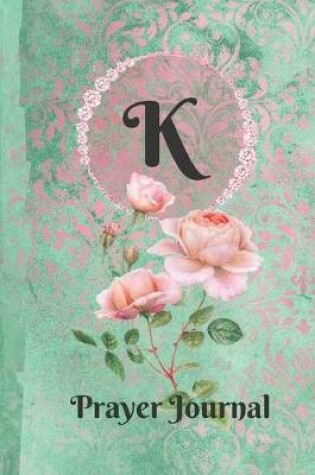 Cover of Letter K Personalized Monogram Praise and Worship Prayer Journal