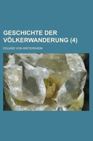 Cover of Geschichte Der Volkerwanderung (4)