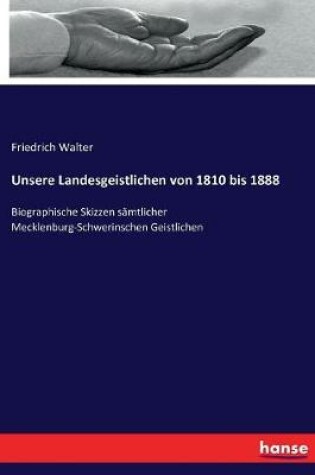 Cover of Unsere Landesgeistlichen von 1810 bis 1888