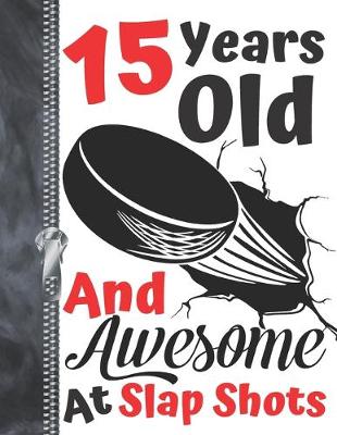 Book cover for 15 Years Old And Awesome At Slap Shots