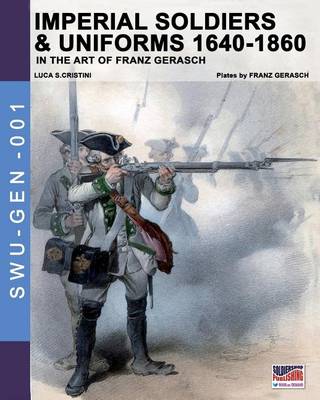 Book cover for Imperial soldiers & uniforms 1640-1860