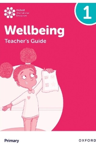 Cover of Oxford International Wellbeing: Teacher's Guide 1