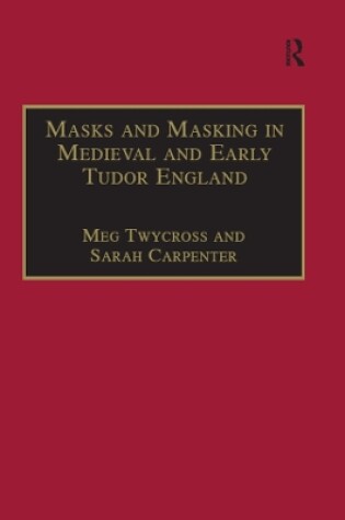 Cover of Masks and Masking in Medieval and Early Tudor England
