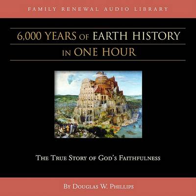 Book cover for 6,000 Years of Earth History in One Hour (CD)