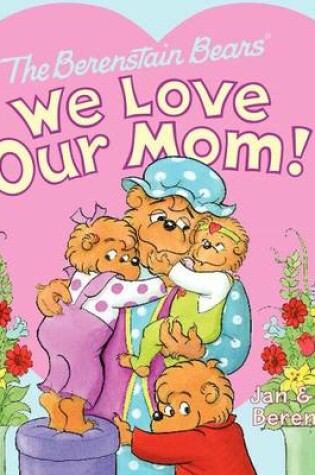 Cover of We Love Our Mom!