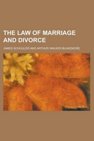 Cover of The Law of Marriage and Divorce