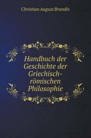 Cover of Handbuch der Geschichte der Griechisch-r�mischen Philosophie