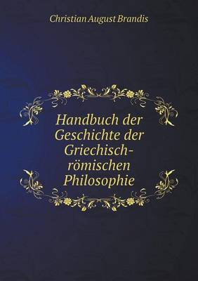 Book cover for Handbuch der Geschichte der Griechisch-r�mischen Philosophie