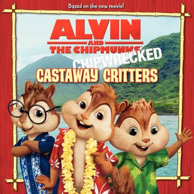 Book cover for Alvin and the Chipmunks: Chipwrecked: Castaway Critters