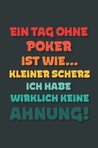 Cover of Ein Tag ohne Poker ist wie...