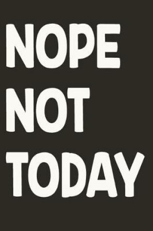 Cover of Nope Not Today