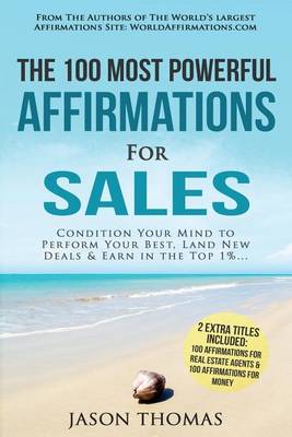 Book cover for Affirmation the 100 Most Powerful Affirmations for Sales 2 Amazing Affirmative Bonus Books Included for Real Estate Agents & Money