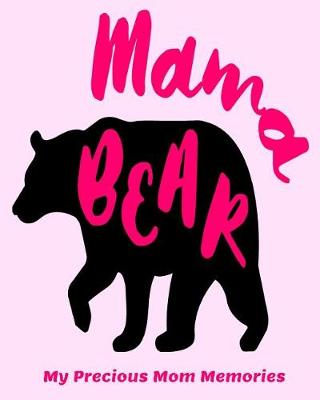 Book cover for Mama Bear My Precious Mom Memories