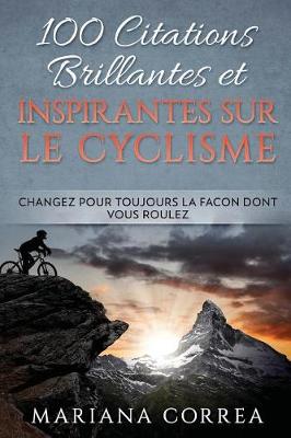 Book cover for 100 Citations Brillantes Et Inspirantes Sur Le Cyclisme