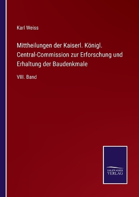 Book cover for Mittheilungen der Kaiserl. Königl. Central-Commission zur Erforschung und Erhaltung der Baudenkmale