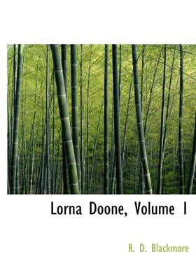 Book cover for Lorna Doone, Volume 1