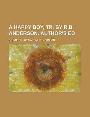 Book cover for A Happy Boy, Tr. by R.B. Anderson. Author's Ed