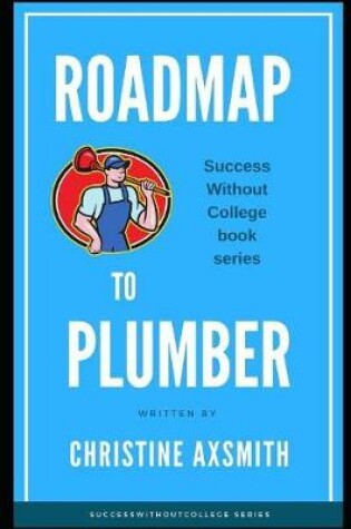 Cover of Roadmap to Plumber - Success Without College