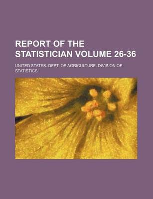 Book cover for Report of the Statistician Volume 26-36