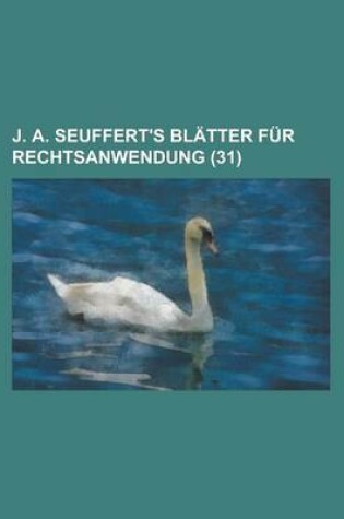 Cover of J. A. Seuffert's Bl Tter Fur Rechtsanwendung (31)