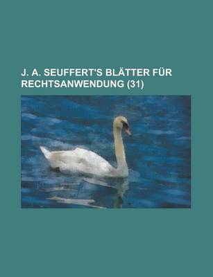 Book cover for J. A. Seuffert's Bl Tter Fur Rechtsanwendung (31)