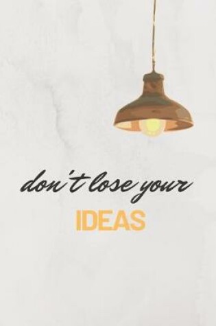 Cover of Don't Lose Your Ideas