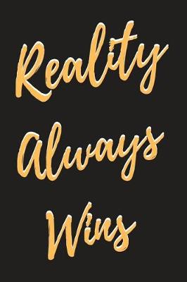 Book cover for Reality Always Wins