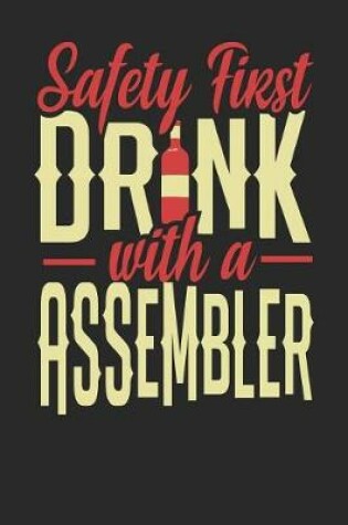 Cover of Safety First Drink With A Assembler