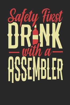 Book cover for Safety First Drink With A Assembler