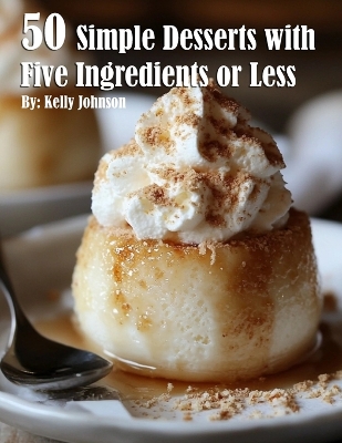 Book cover for 50 Simple Desserts with Five Ingredients or Less