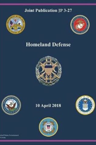 Cover of Joint Publication JP 3-27 Homeland Defense 10 April 2018