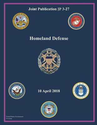 Book cover for Joint Publication JP 3-27 Homeland Defense 10 April 2018