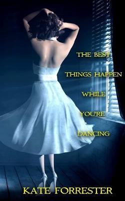 Book cover for The Best Things Happen While You're Dancing