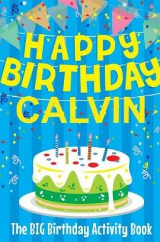 Cover of Happy Birthday Calvin - The Big Birthday Activity Book