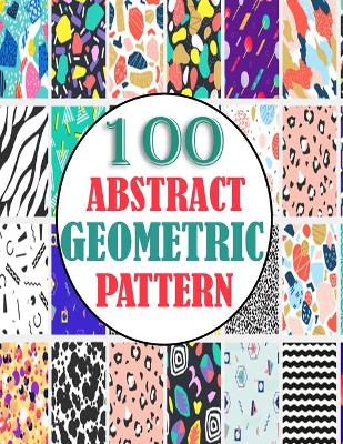 Book cover for 100 Abstract Geometric Pattern