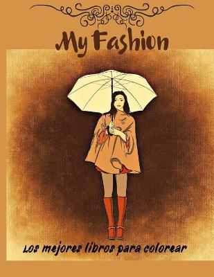 Book cover for My Fashion - Los mejores libros para colorear