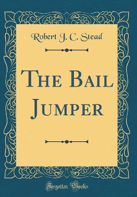 Book cover for The Bail Jumper (Classic Reprint)