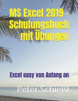 Book cover for MS Excel 2019 - Schulungsbuch mit UEbungen