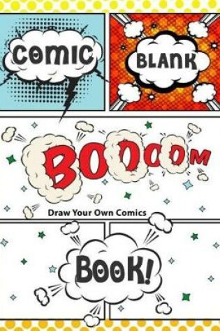 Cover of Blank Comic Book Draw Your Own Comics