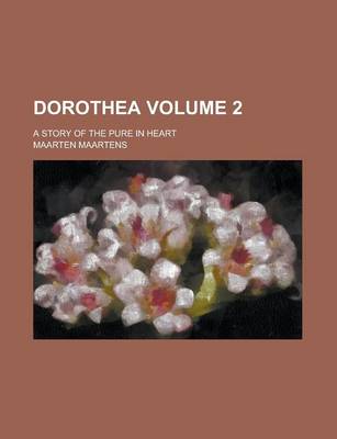 Book cover for Dorothea; A Story of the Pure in Heart Volume 2