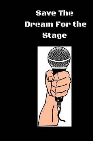 Cover of Save The Dream For the stage