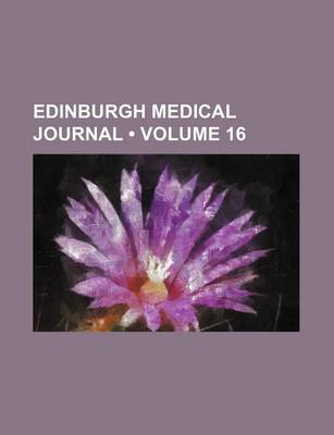 Book cover for Edinburgh Medical Journal (Volume 16)