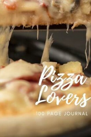 Cover of Pizza Lovers 100 page Journal