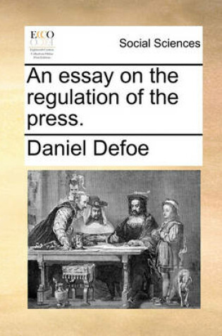 Cover of An Essay on the Regulation of the Press.