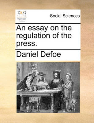 Book cover for An Essay on the Regulation of the Press.